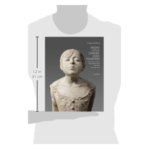 Degas' Little Dancer Aged Fourteen: The earlier version that helped spark the birth of modern art